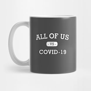 ALL OF US VS COVID 19 Mug